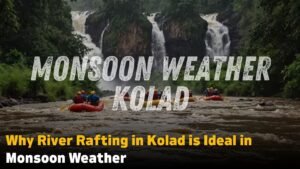 Read more about the article Why River Rafting in Kolad is Ideal in Monsoon Weather